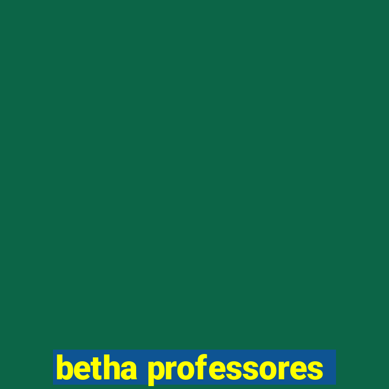 betha professores